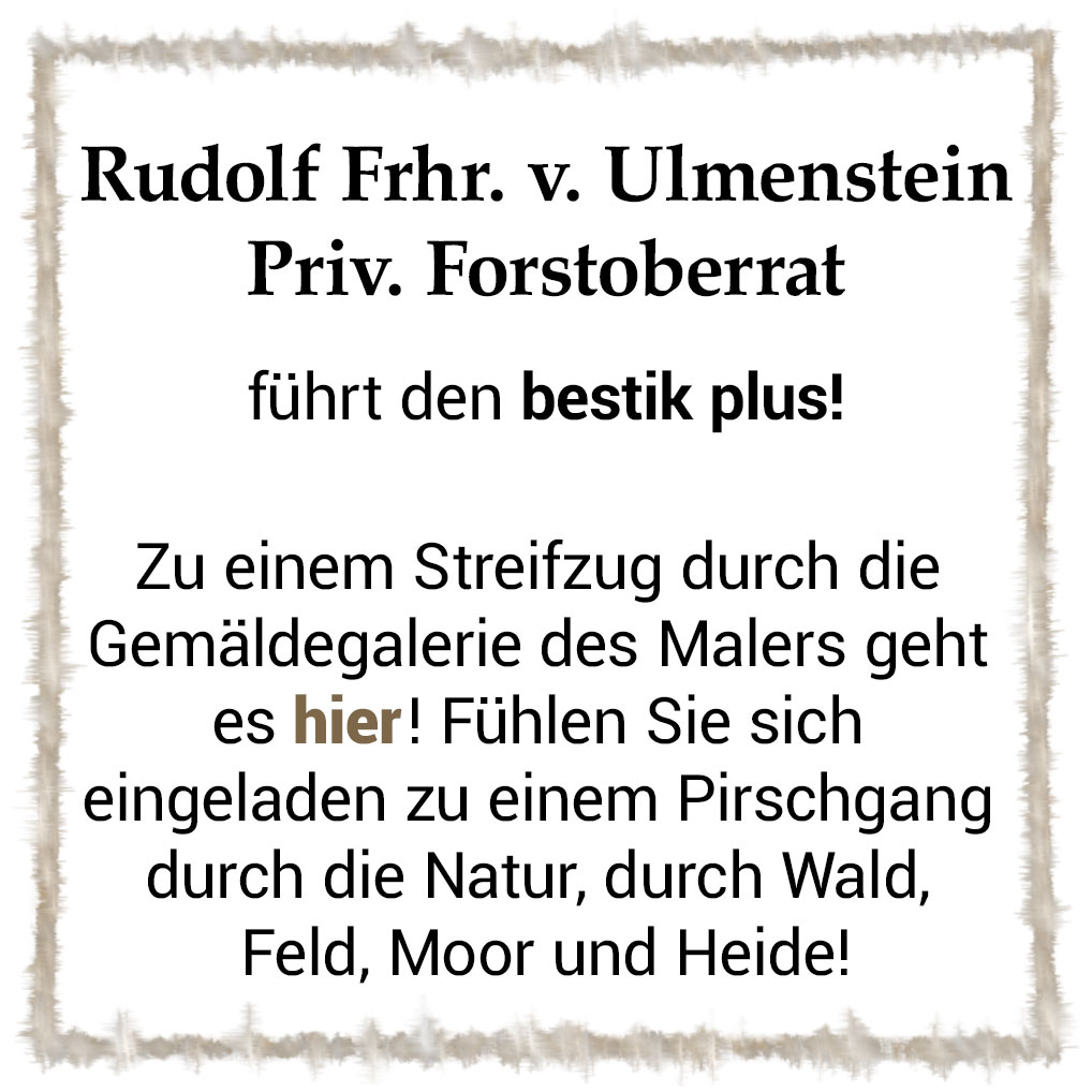 Rudolf Frhr. v. Ulmenstein, <em>Priv. Forstoberrat und Maler